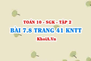 Bài 7.8 trang 41 Toán 10 Kết nối tri thức Tập 2